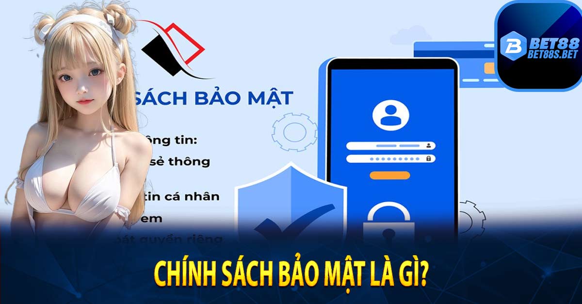 Chính sách bảo mật là gì?