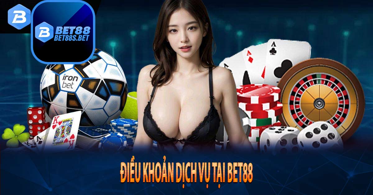 Điều khoản dịch vụ tại Bet88