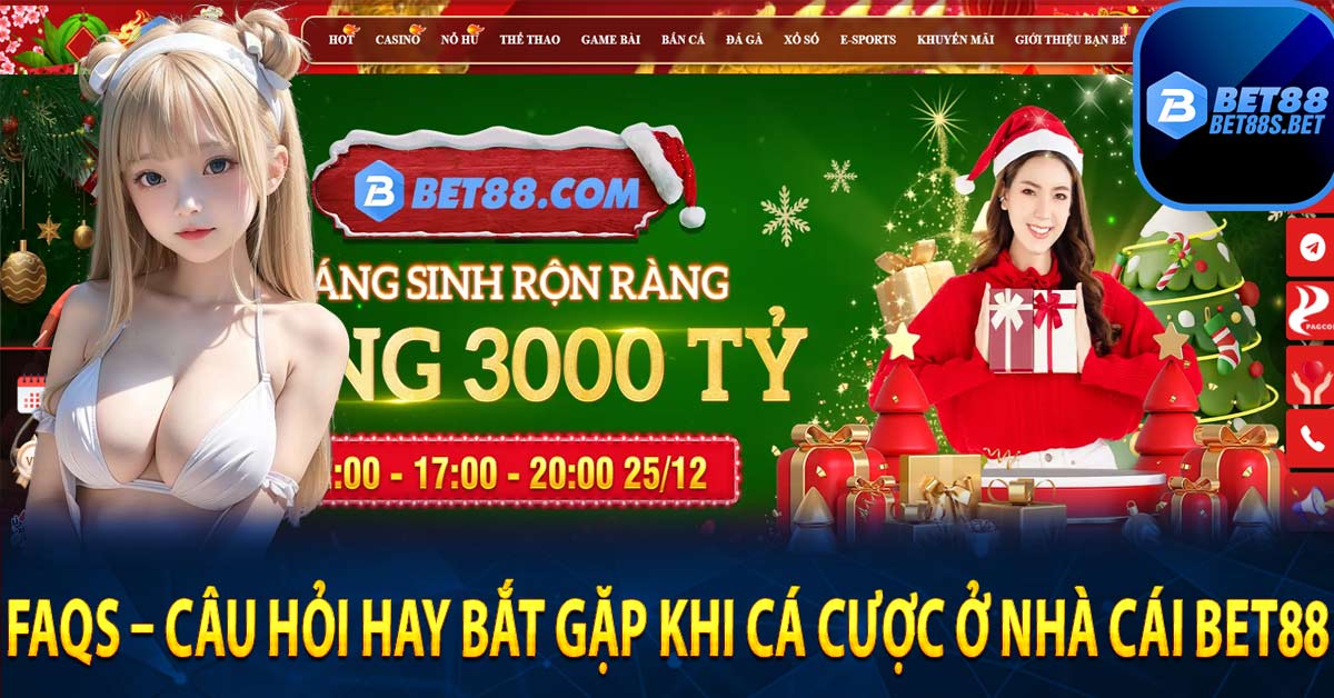 FAQs – Câu hỏi hay bắt gặp khi cá cược ở nhà cái Bet88