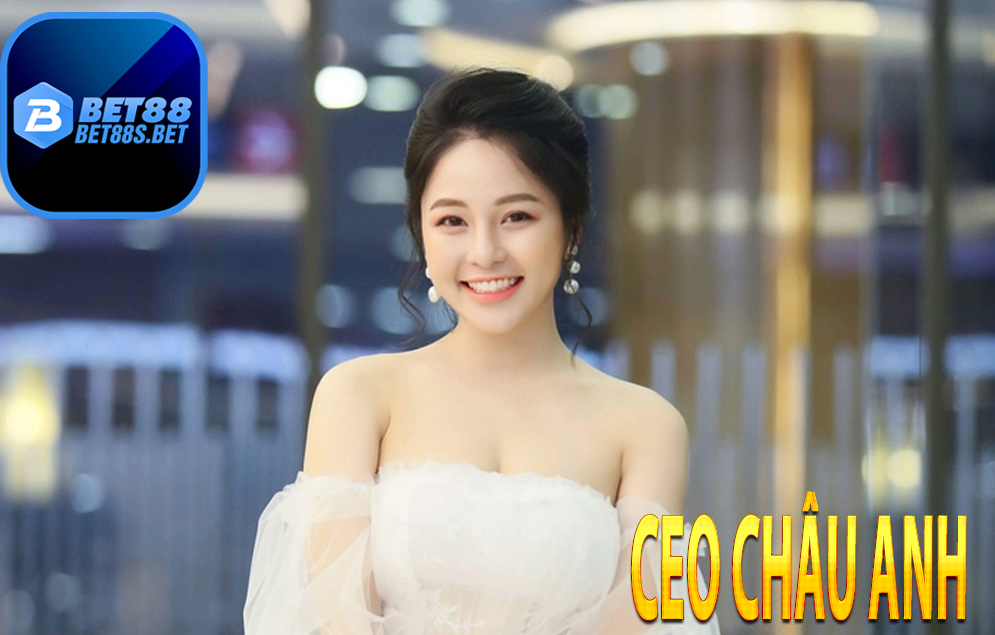 Thông tin tiểu sử CEO Châu Anh Bet88